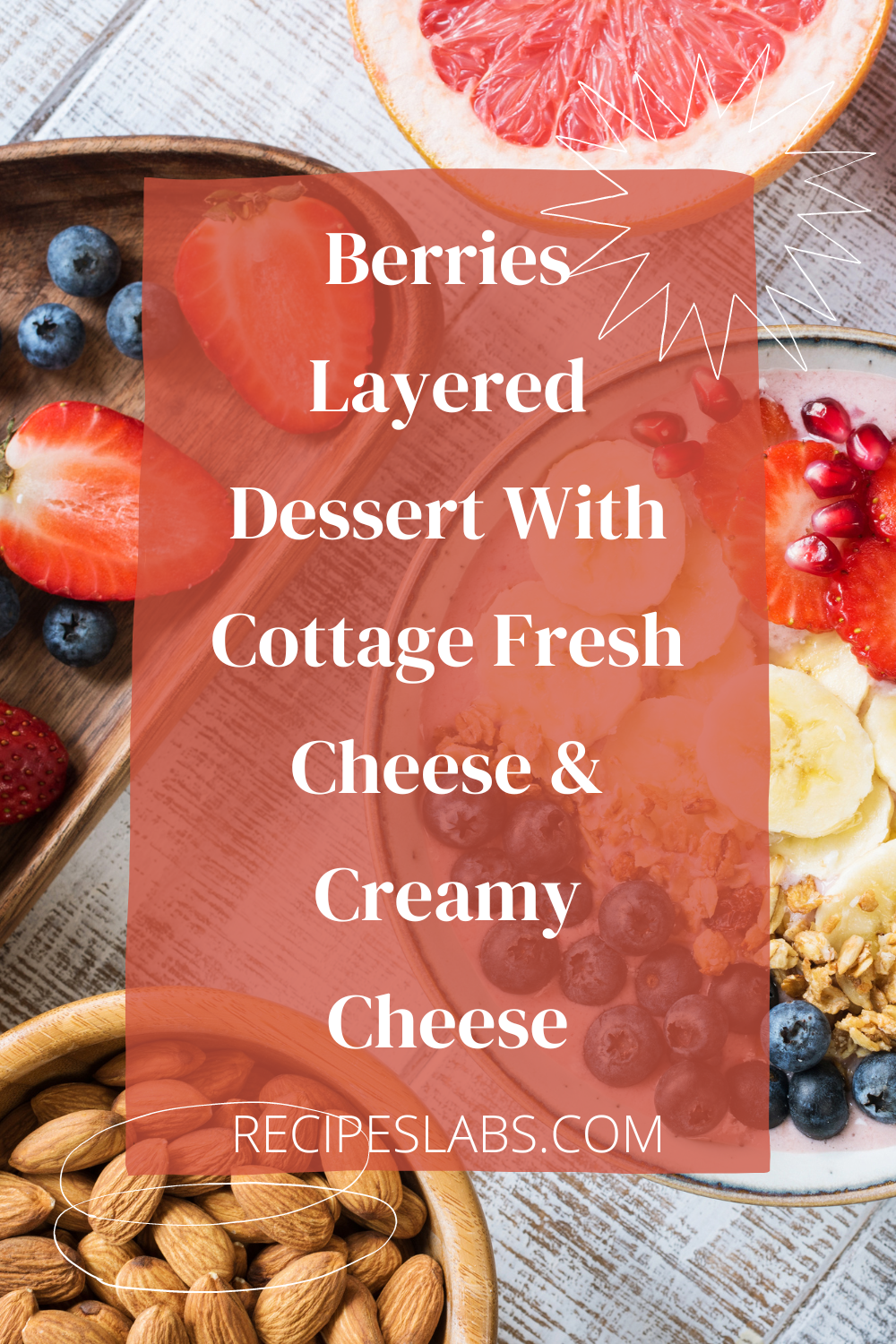 Berries Layered Dessert With Cottage Fresh Cheese & Creamy Cheese